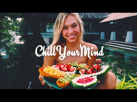 Summer Chill Mix 2017 &#39;Positive Vibes&#39;