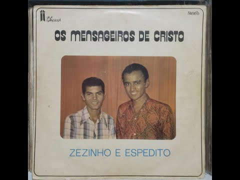 Os Mensageiros de Cristo - Zezinho e Espedito - LP Completo