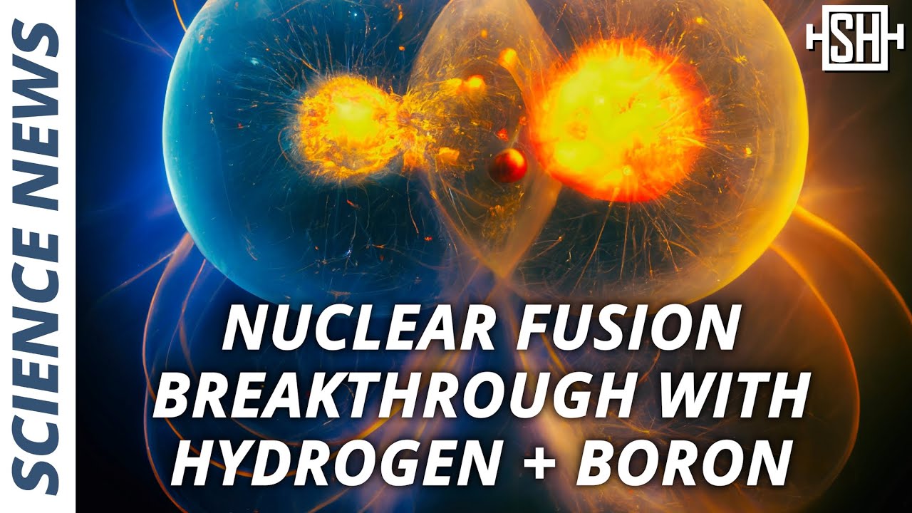 Nuclear Fusion Breakthrough With Hydrogen-Boron Reactions
