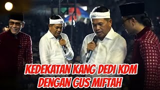 KANG DEDI MULYADI (KDM ) KEDEKATAN GUS MIFTAH DENGAN KANG DEDI MULYADI KDM