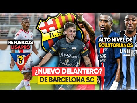 LA ROMPEN EN CHAMPIONS | REFUERZOS de LIGA de QUITO | ¿NUEVO DELANTERO en BARCELONA SC?