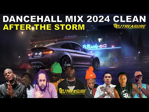 Dancehall Mix 2024 Clean | New Dancehall Songs 2024 Clean | DJ Treasure Clean Mix | AFTER THE STORM