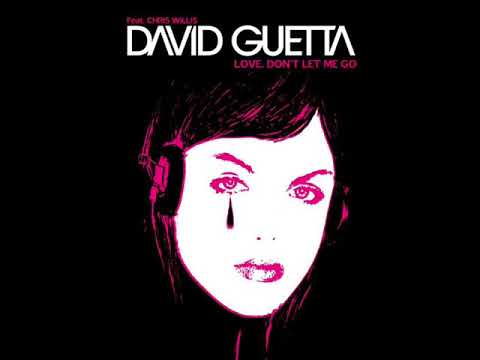 David Guetta feat. Chris Willis - Love Don't Let Me Go (2002)