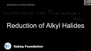 Reduction of Alkyl Halides
