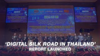 The highlight from the ‘Digital Silk Road in Thailand’ report launching event