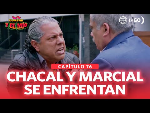 Tu nombre y el mío: Chacal y Marcial se enfrentan (Capítulo n° 76)