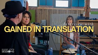 Gained In Translation Interview on Ocean State Sessions