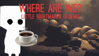 LITTLE NIGHTMARES 3 DEMO GAMEPLAY☕️