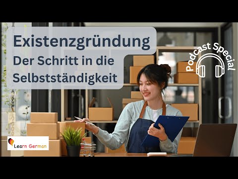 B2-C1 | Podcast - Existenzgründung | Start - Up | Hören | Learn German