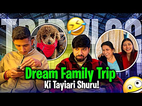 DREAM FAMILY TRIP KE LIYE SAB HAI READY 🤩