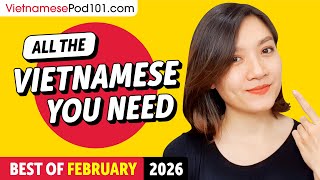 Your Monthly Dose of Vietnamese - Best of February 2026