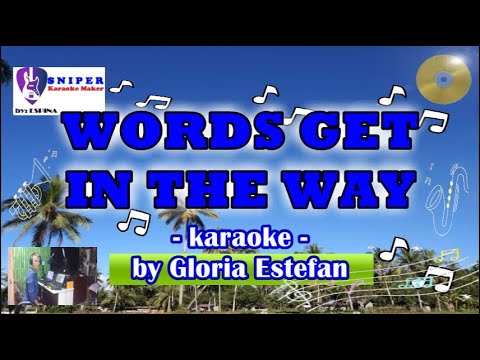 WORDS GET IN THE WAY karaoke by Gloria Estefan