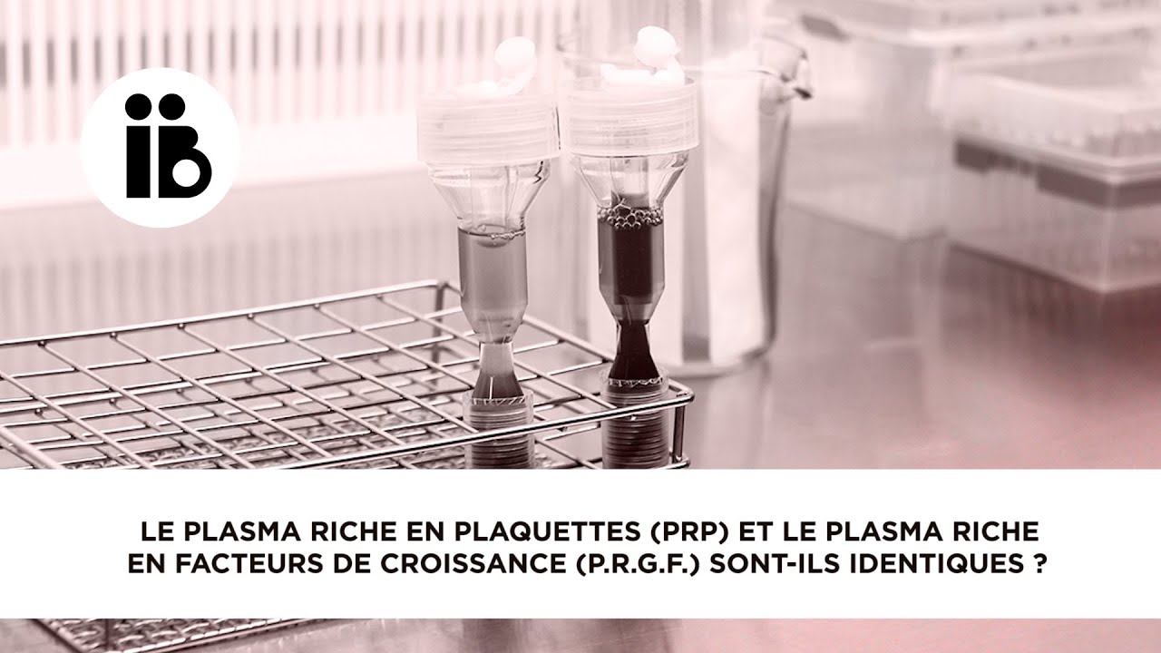 Le plasma riche en plaquettes (PRP) et le plasma riche en facteurs de croissance (P.R.G.F.) sont-ils identiques ? Existe-t-il des différences ?