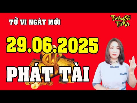 Tử Vi Ngày Mới 29/6/2025 Con Giáp Liên Tiếp Trúng Đậm, Phát Tài Giàu Có | Tướng Số Tử Vi