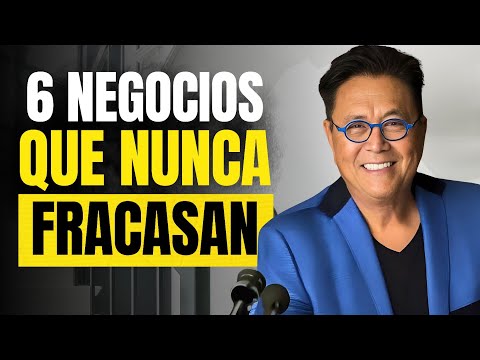 6 Negocios Rentables Que No FALLAN, que no FRACASAN – Robert Kiyosaki