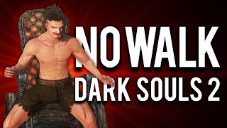 How to Beat Dark Souls 2 without Walking