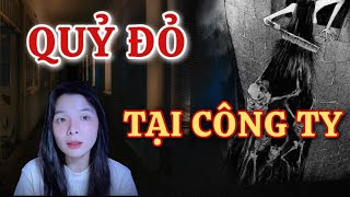QUỶ TẠI CÔNG TY| anh thợ camera, vong quấy tại Cao Hùng,..