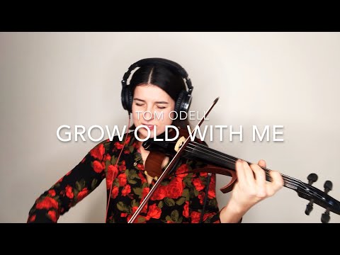 Grow Old With Me - Tom Odell
