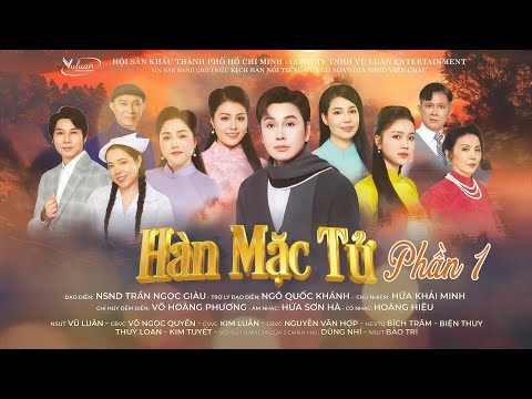 TĐ: Cải Lương Đặc Sắc HÀN MẶC TỬ - Phần 1 | NSUT Vũ Luân, Võ Ngọc Quyền cùng các nghệ sĩ Gạo Cội