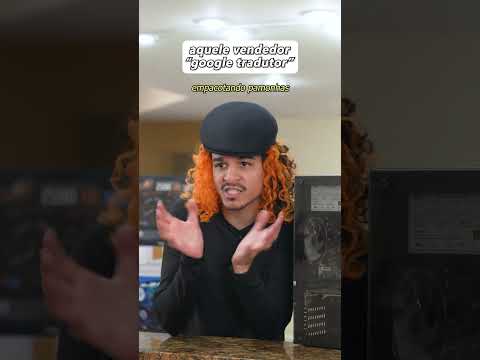 AQUELE VENDEDOR GOOGLE TRADUTOR