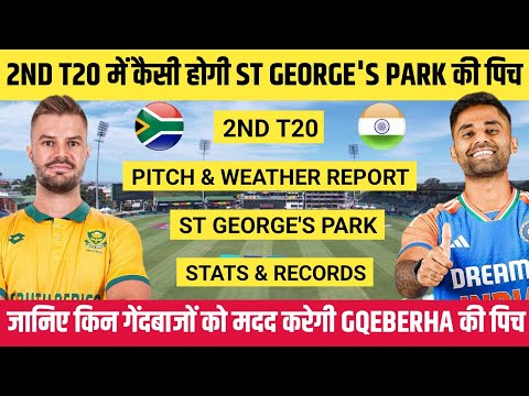 IND vs SA 2nd T20 Pitch Report || St George's Park Gqeberha Pitch Report || Gqeberha Pitch Report