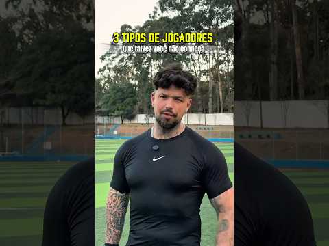 3 TIPOS DE JOGADORES QUE TALVEZ VOCÊ NÃO CONHEÇA! #viralshorts #futebol #fypシ