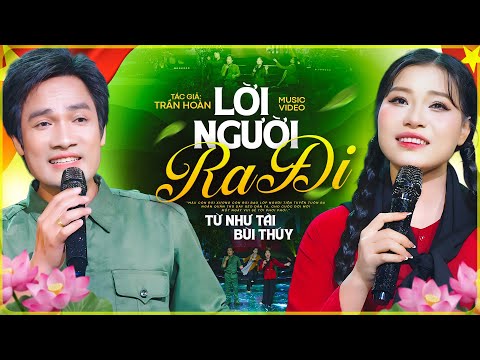 LỜI NGƯỜI RA ĐI - TỪ NHƯ TÀI ft BÙI THÚY Ca Khúc Tri Ân 27/7 Khiến Triệu Người Nghẹn Ngào Bật Khóc