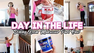 DAY IN THE LIFE // house projects have begun!! // Dining Room Makeover - Part 1