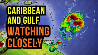 Caribbean and Gulf Watching...