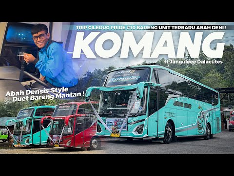 [ APA KABAR ABAH DENI DI UNIT TERBARUNYA ? ] TRIP BARENG MANTAN PO , Komang ft Dalacutes Part 1