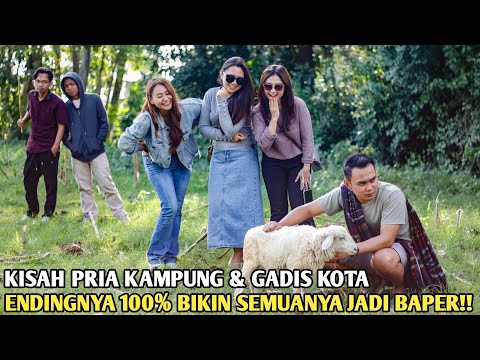 GADIS KOTA KEPINCUT SAMA PRIA KAMPUNG YANG MISKIN!! ENDINGNYA 100% BIKIN BAPER !!