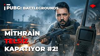MİTHRAİN TELSİZ KAPATIYOR #2! [PUBG]
