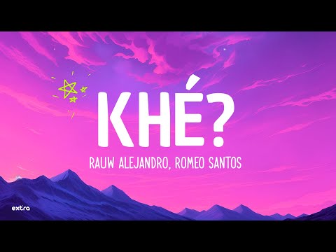 Rauw Alejandro & Romeo Santos - Khé? (Lyrics)