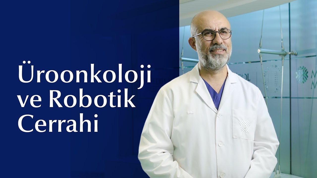 Üroonkoloji Nedir? Robotik Cerrahi Hangi Ürolojik Hastalıklarda Kullanılır?