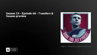 Season 13 - Epsiode 68 - Transfers & Season preview