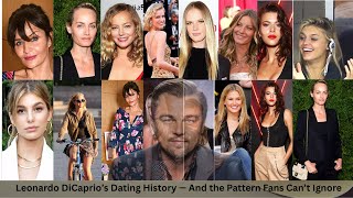 Leonardo DiCaprio’s Dating History & the Pattern That Won’t Go Away