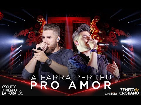 A Farra Perdeu Pro Amor de Ze Neto E Cristiano Letra y Video