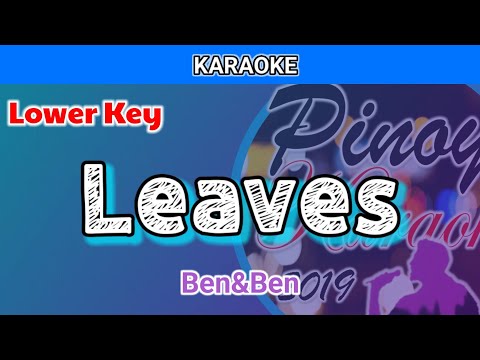 Leaves by Ben&Ben (Karaoke : Lower Key)