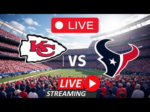 Stream Chiefs vs Texans Game LIVE Now