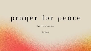 Prayer meditation for peace and well-being. Twin Hearts meditation.