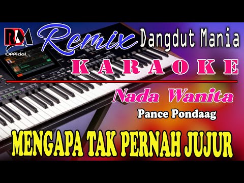 Mengapa Tak Pernah Jujur - Karaoke (Nada Wanita) Pance Pondaag - Versi Dj Mix Dut Orgen Tunggal