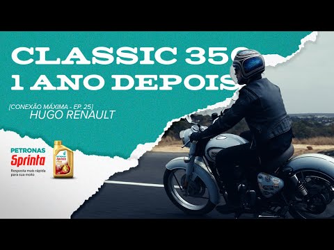 UM ANO DEPOIS...CLASSIC 350 | CONEXÃO MÁXIMA EP. 25