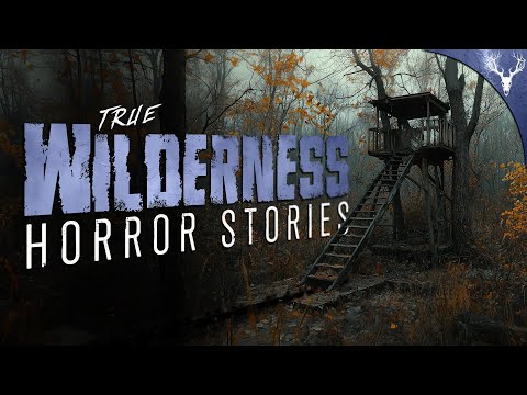 16 TRUE Wilderness HORROR Stories