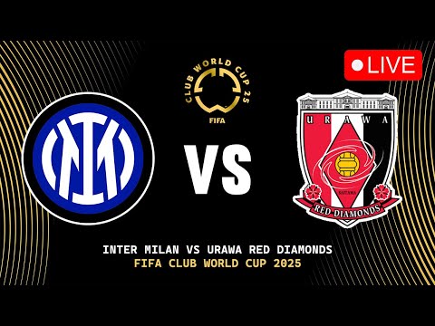 🔴 INTER MILAN VS URAWA RED DIAMONDS FIFA CLUB WORLD CUP 2025 PREVIEW, LIVE MATCH TODAY