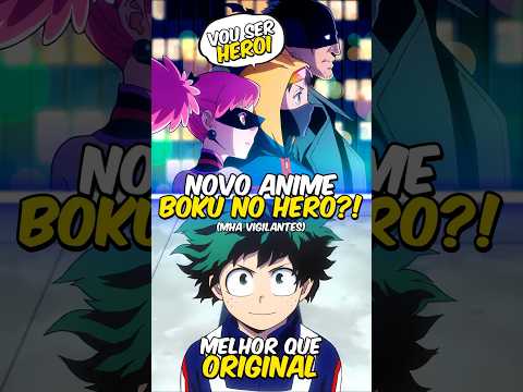 Chegou Novo Anime de Boku no Hero Melhor que Original? ๐๐ฅ(My Hero Academia Vigilantes)