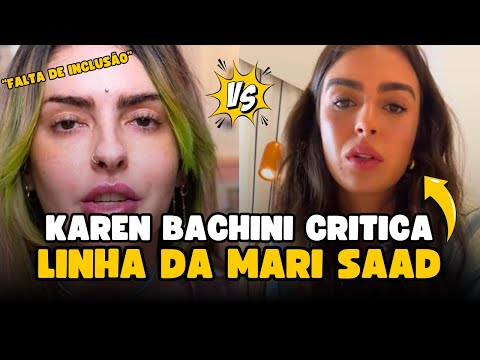 Karen Bachini critica falta de inclusão na nova linha de maquiagem de Mari Saad