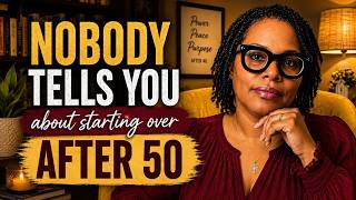 What Nobody Tells You About Starting Over After 50 | My Third New Beginning