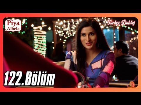 Piyaa Albela 122. Bölüm | Türkçe Dublaj Hint Dizisi