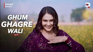 Ghum Ghagre Wali Tere Mote Mote Nain (Slowed & Reverb) | Meghna Choudhary