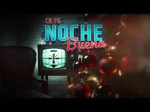 CK YG - Noche Buena (Official Audio)